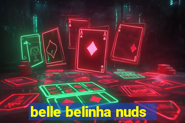 belle belinha nuds